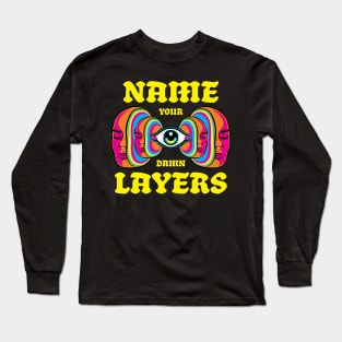 Name your Damn Layers Long Sleeve T-Shirt